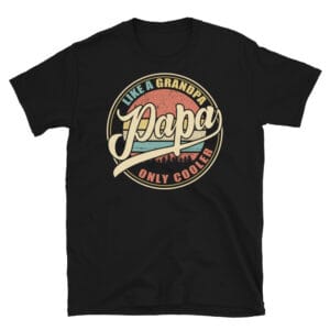 Papa like a Grandpa Unisex T-Shirt